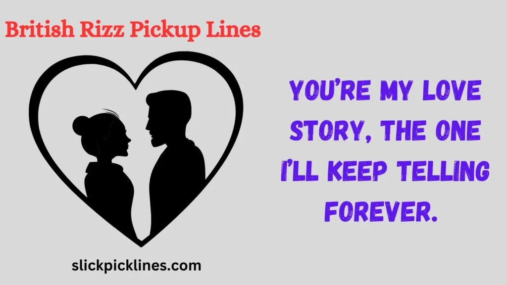 British Romantic Pickup Lines