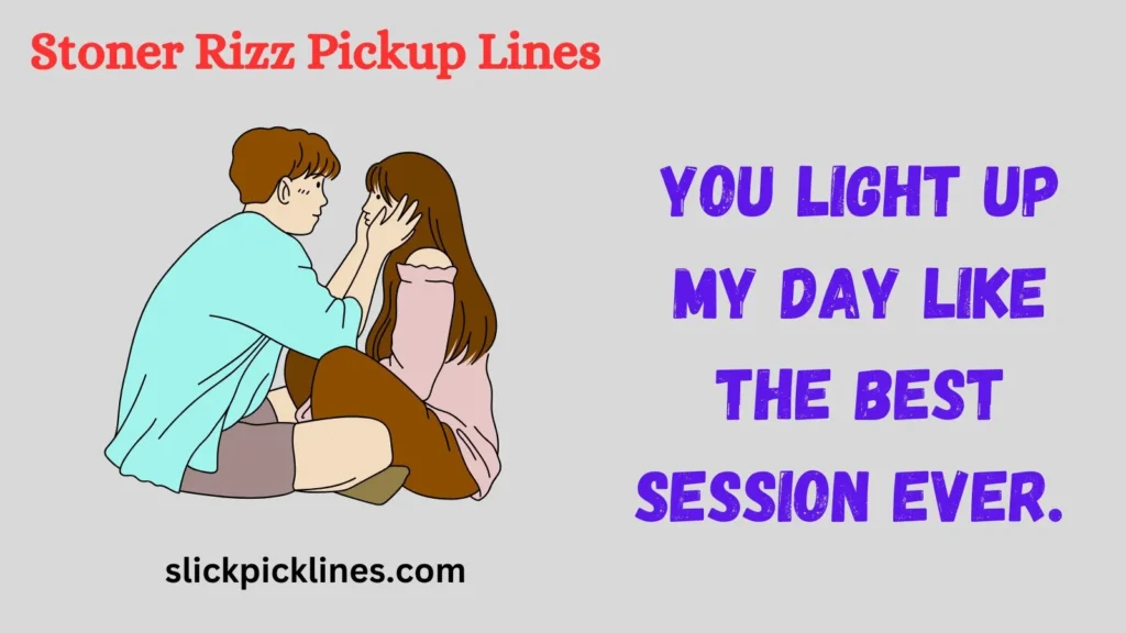 Chill and Relax Lines to Melt Their Heart