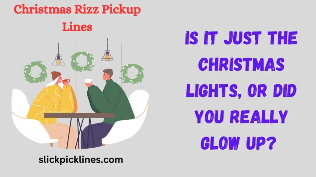Christmas Pickup Lines for the Shy One