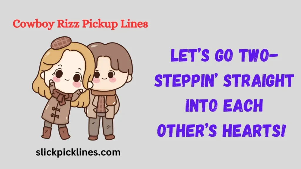 Cowboy pick up lines for her