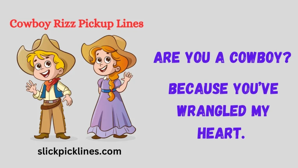 Cowboy pick up lines for Him