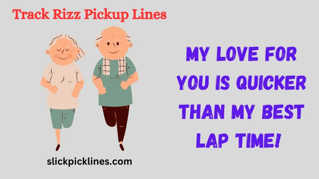 Track-Themed Pickup Lines with a Dash of Charm