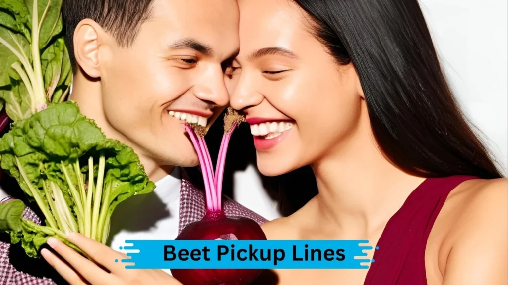 Beet-Related Pickup Lines