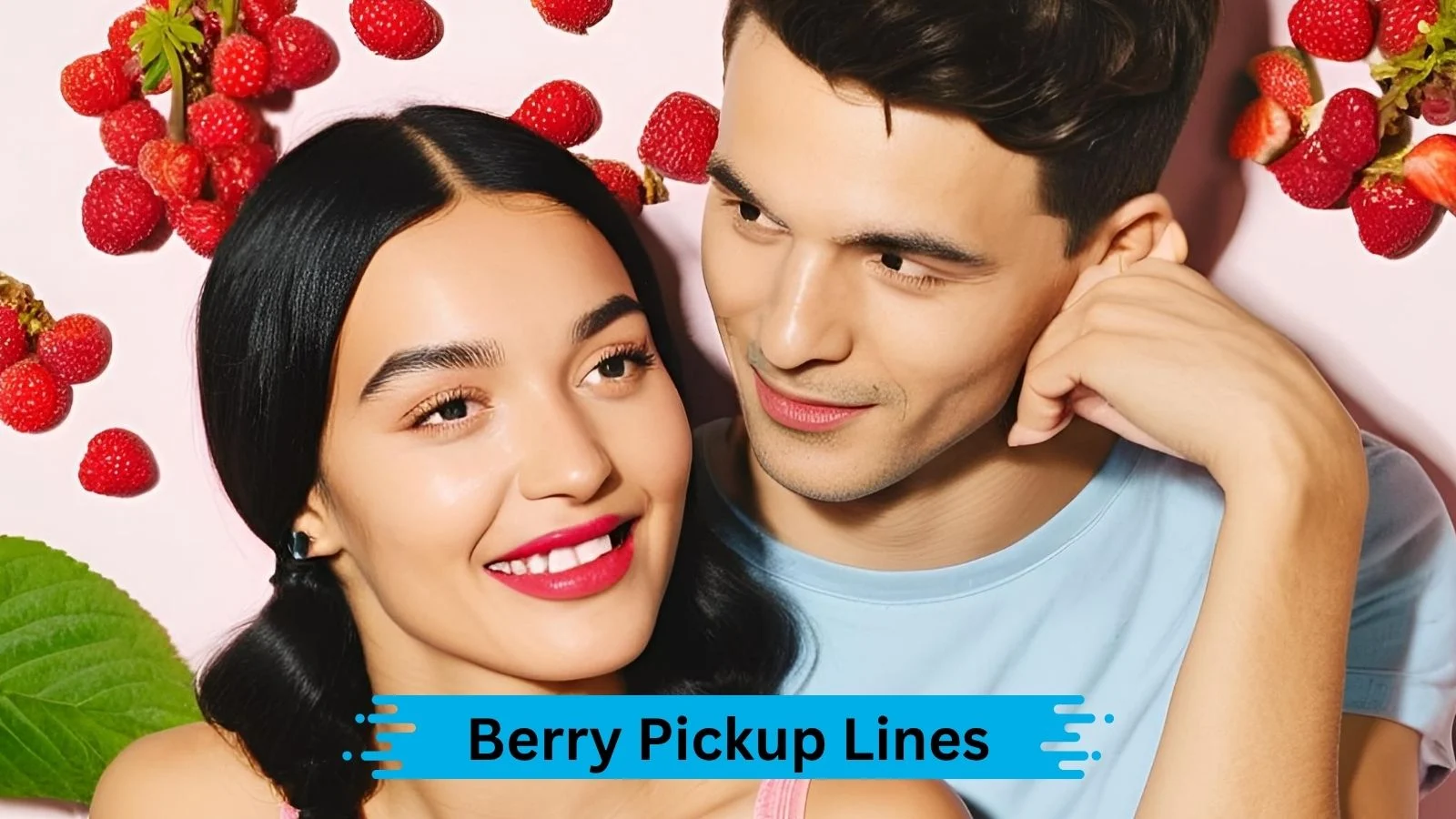 Berry Pickup Lines
