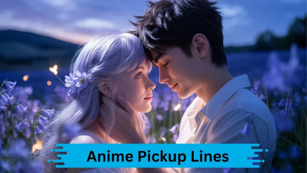 Cute Anime Pickup Lines