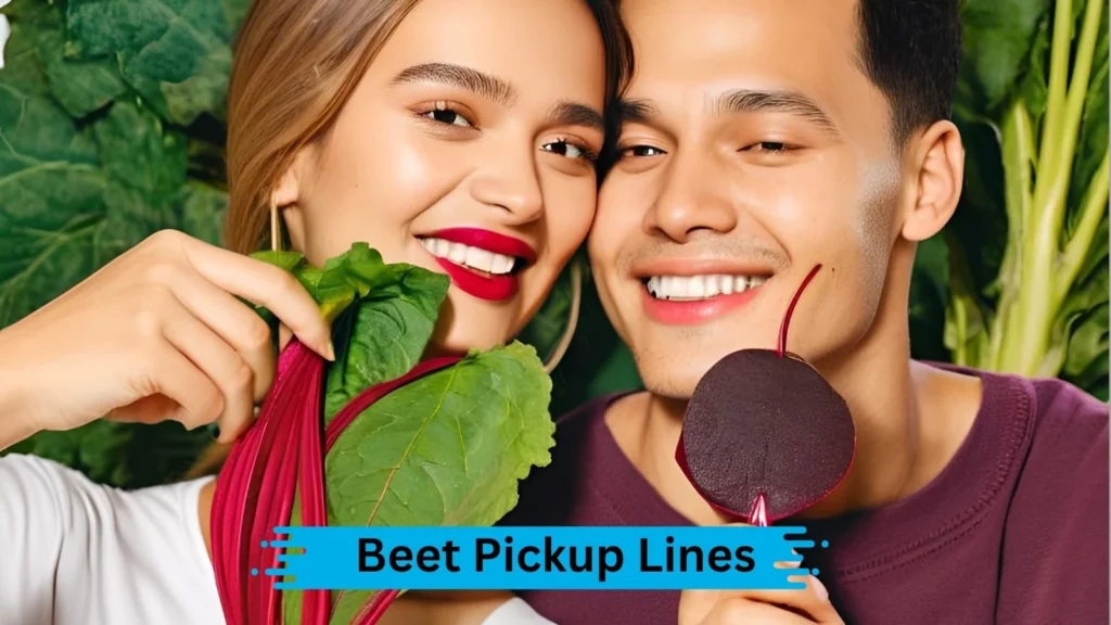 Cute Beet Pickup Lines