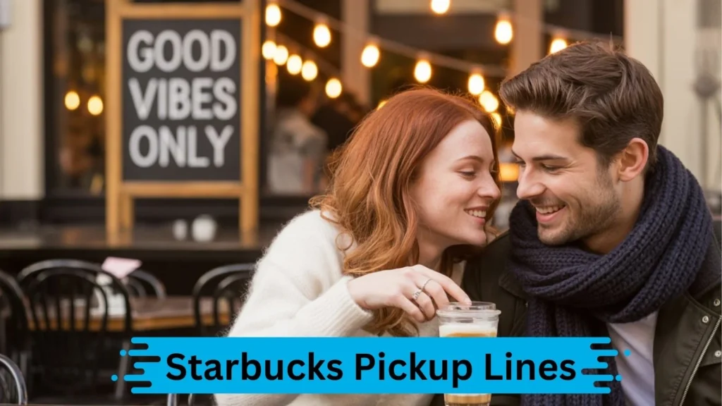 Cute Starbucks Pickup Lines