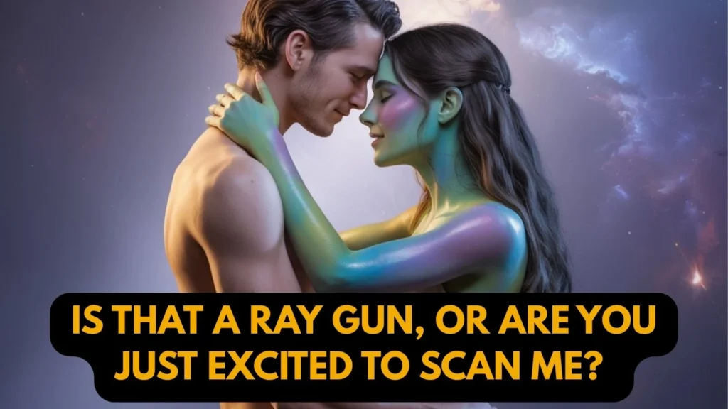 Dirty Alien Pickup Lines