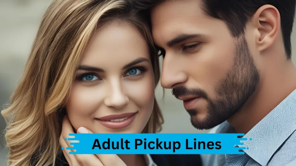 Flirty Adult Pickup Lines