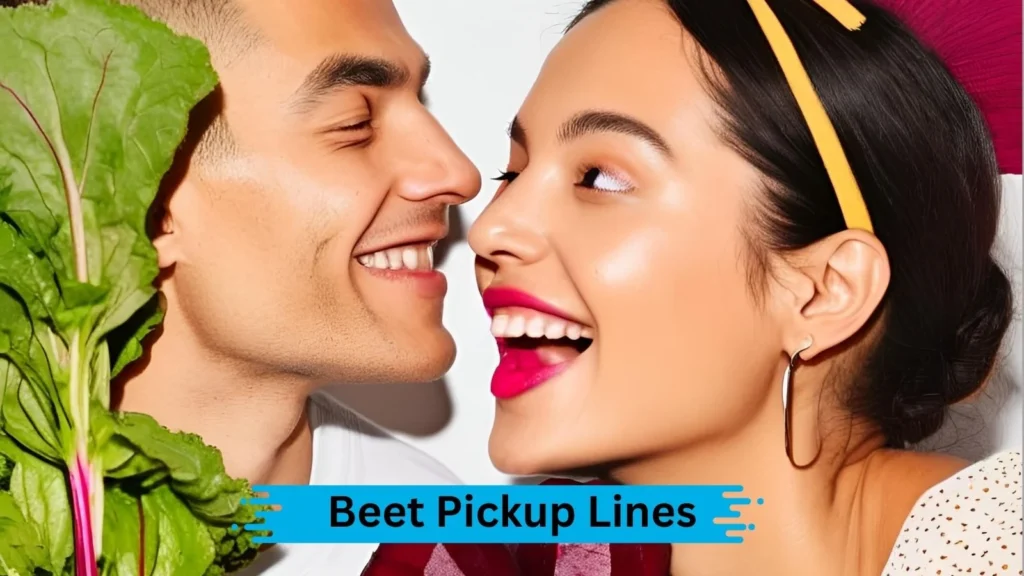 Flirty Beet Pickup Lines