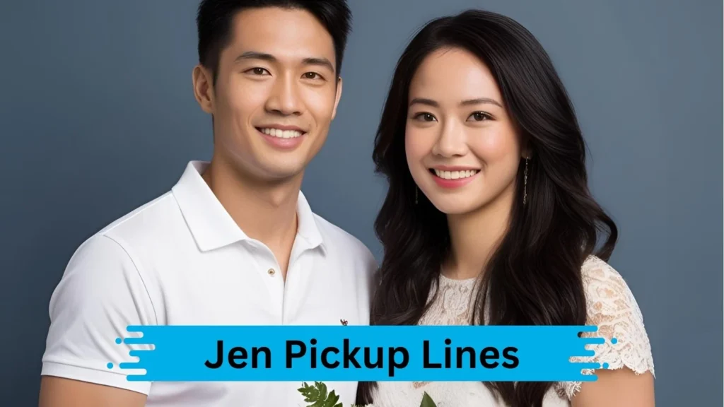 Flirty Jen Pickup Lines