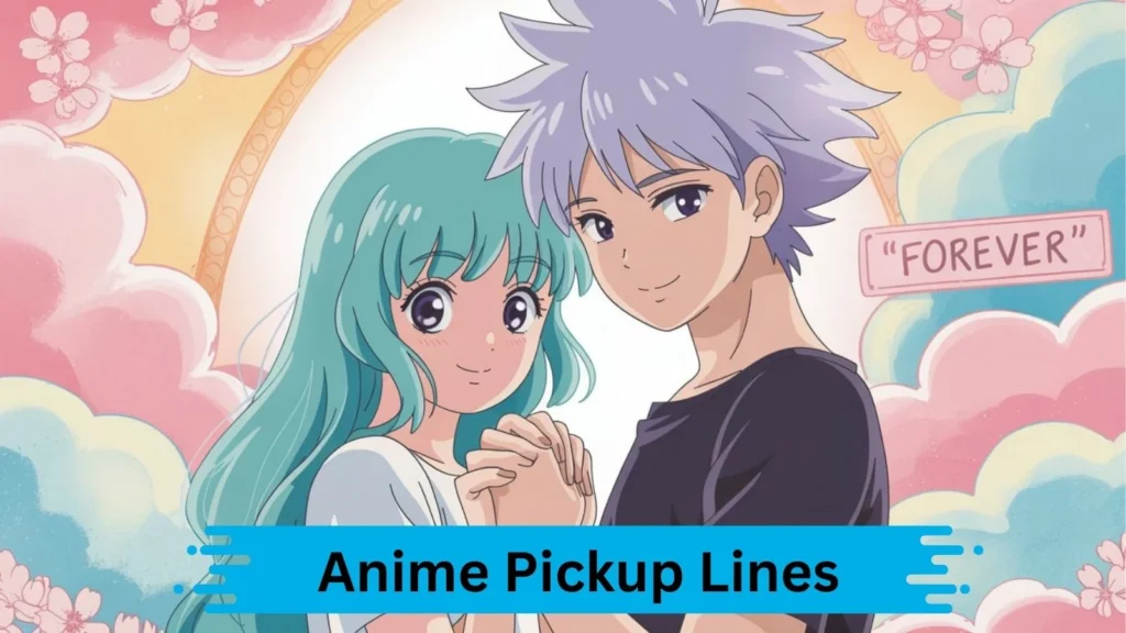Funny Anime Pickup Lines