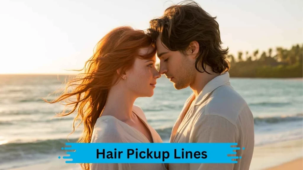 Funny Hair Pickup Lines