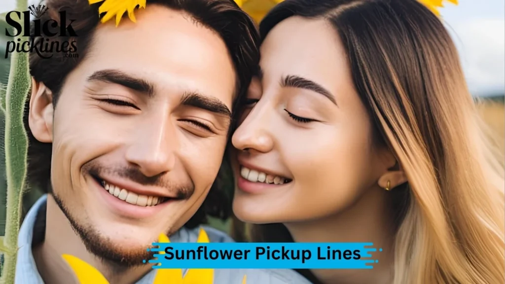 Funny Sunflower Pickup Lines