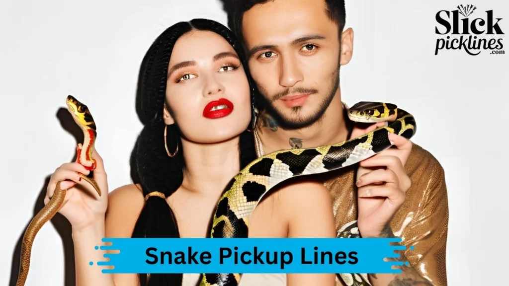 Hot Snake Pickup Lines