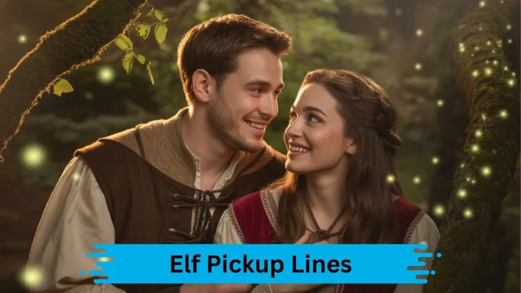 Magical Elf Pickup Lines