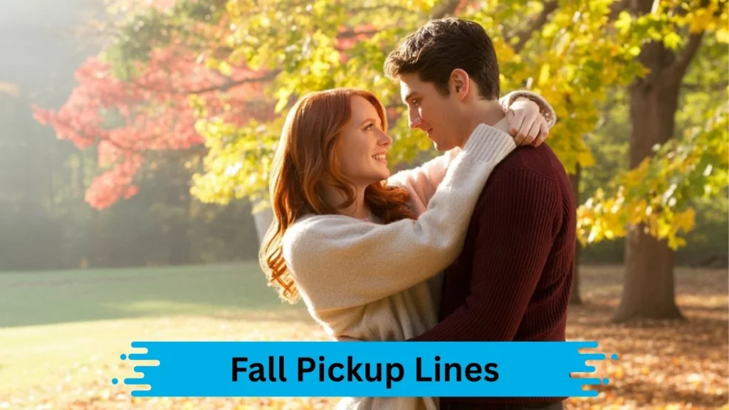 Romantic Fall Pickup Lines