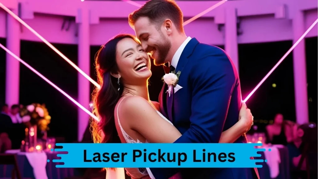 Romantic Laser Pickup Lines