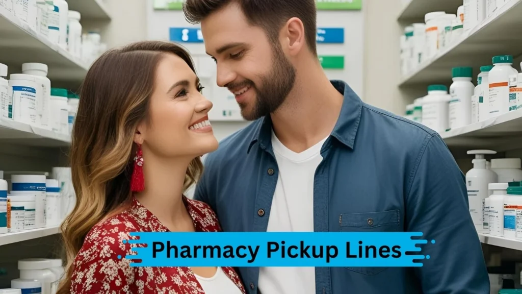 Romantic Pharmacy Pickup Lines
