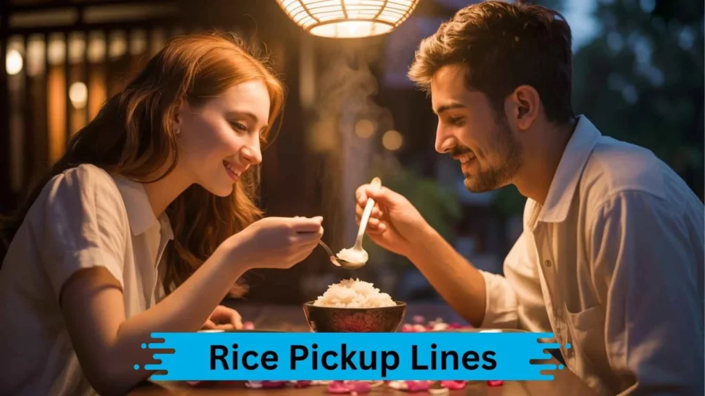 Classic Rice Pickup Lines