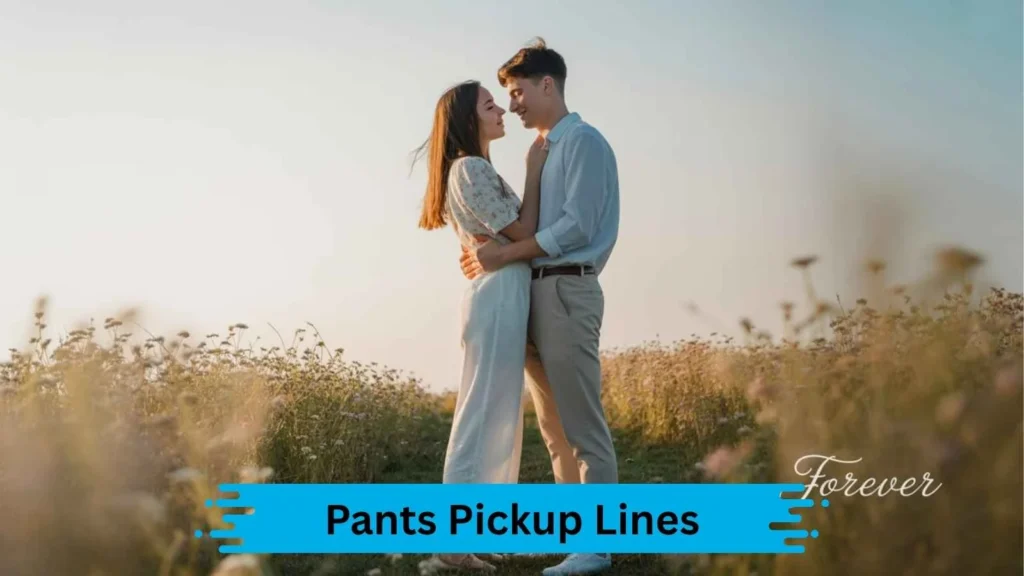 Clever Pants Pickup Lines