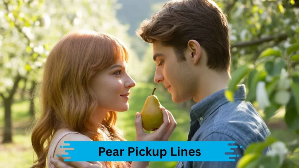 Funny Pear Pickup Lines