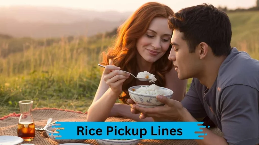 Funny Rice Pickup Lines