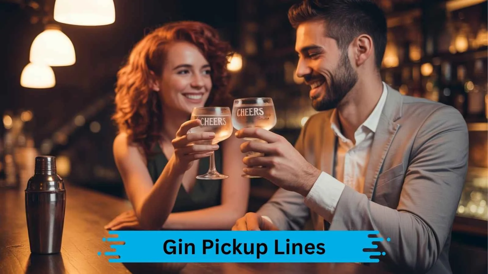 Gin Pickup Lines