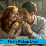 Pickle Pickup Lines