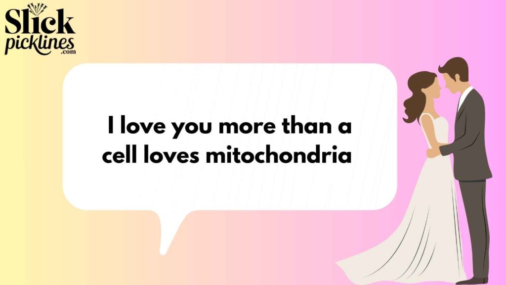 Cute & Romantic Mitochondria Pickup Lines