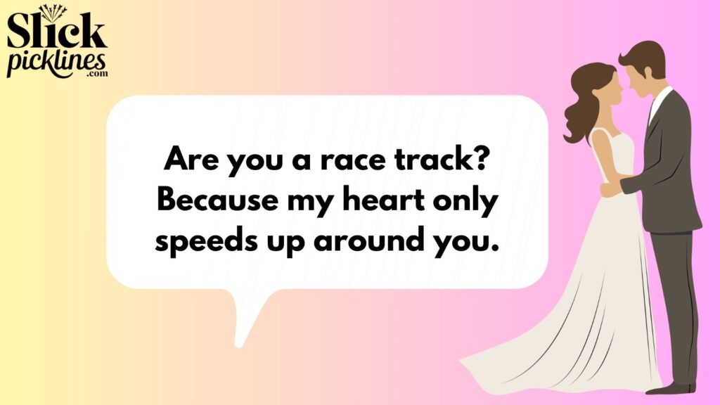 I don’t need a speedometer—I only measure my heartbeats with you.