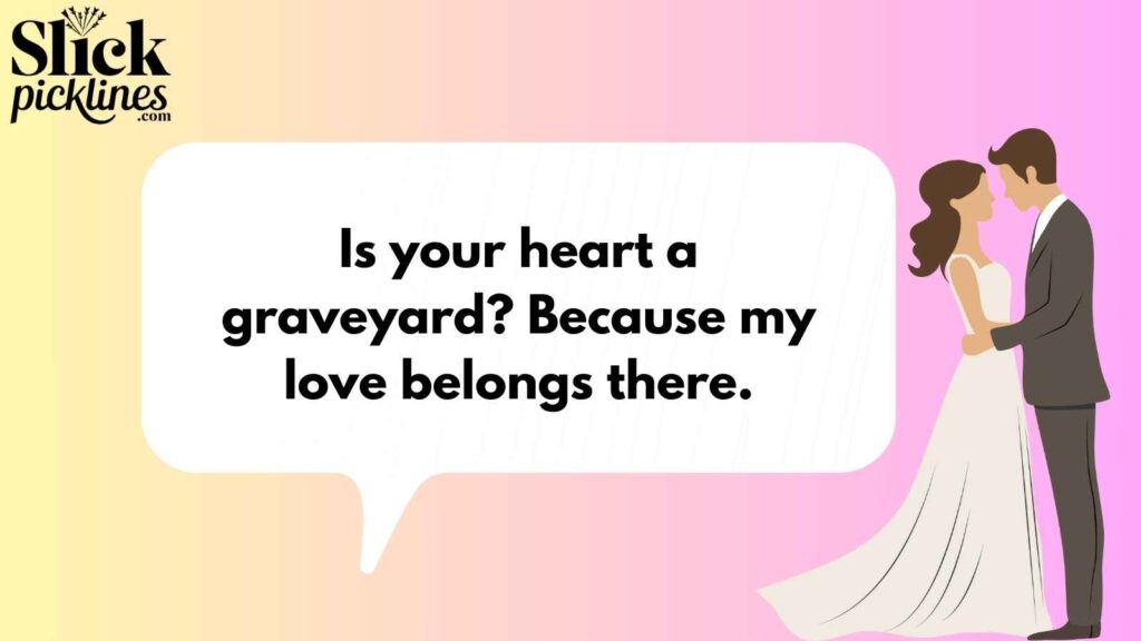Dark Humor Pickup Lines 
