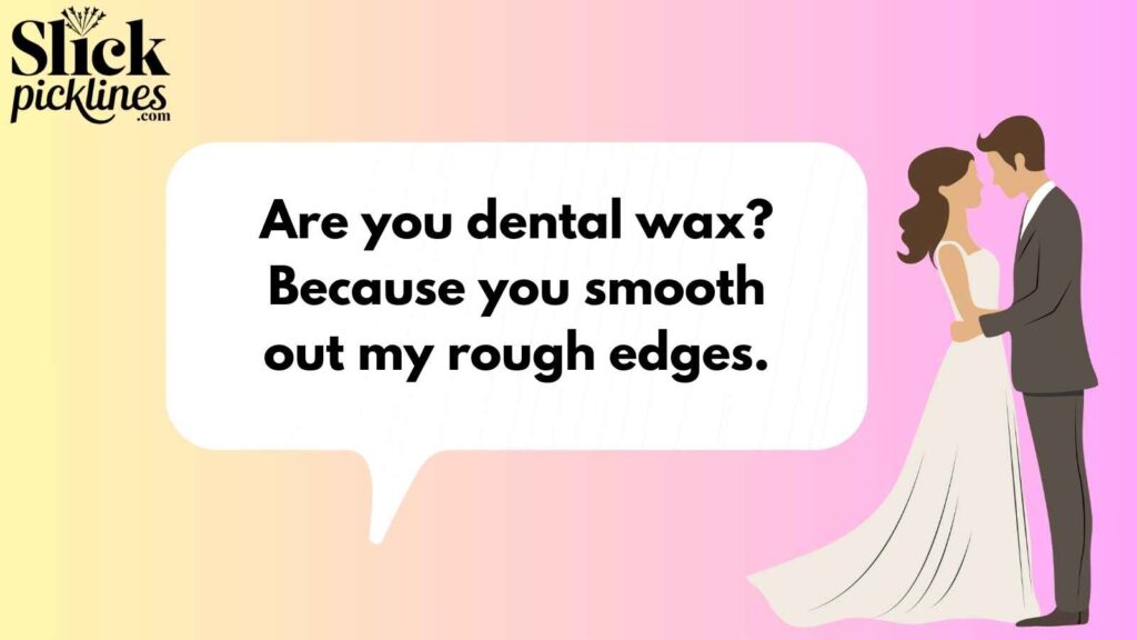 Flirty Dentist Pickup Lines 