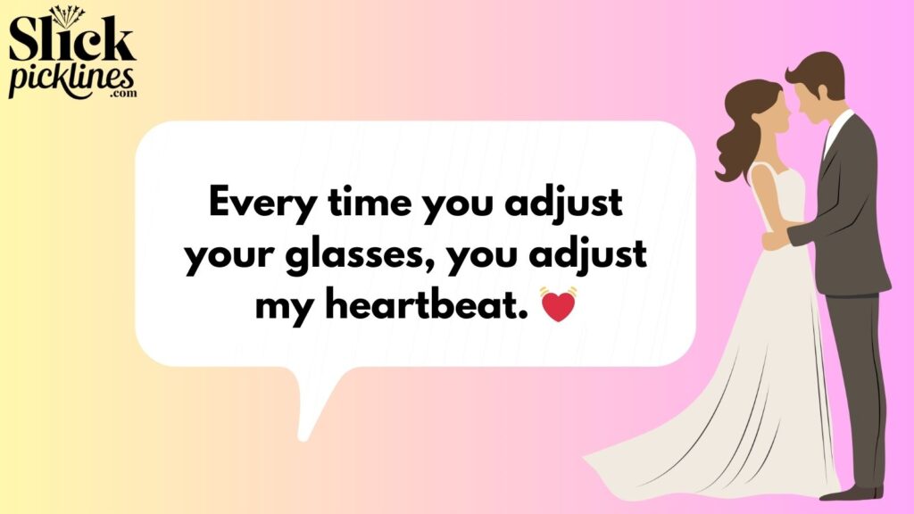 Flirty Glasses Pickup Lines