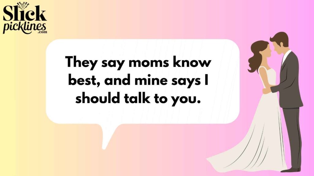 Funny Mom Pickup Lines 