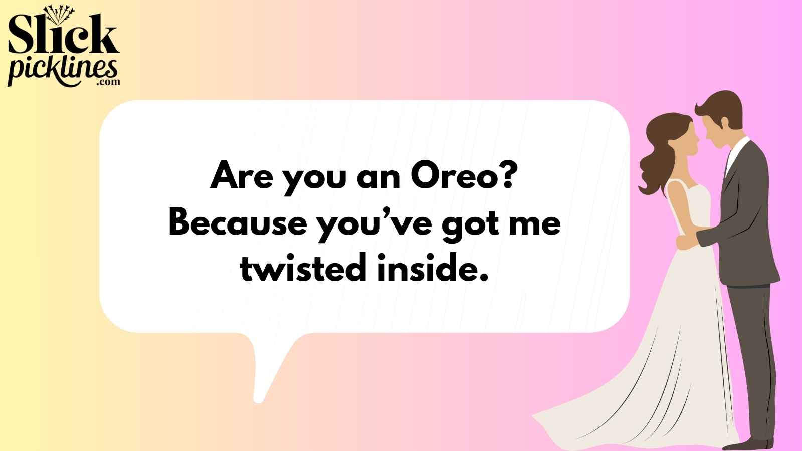 Oreo Pickup Line