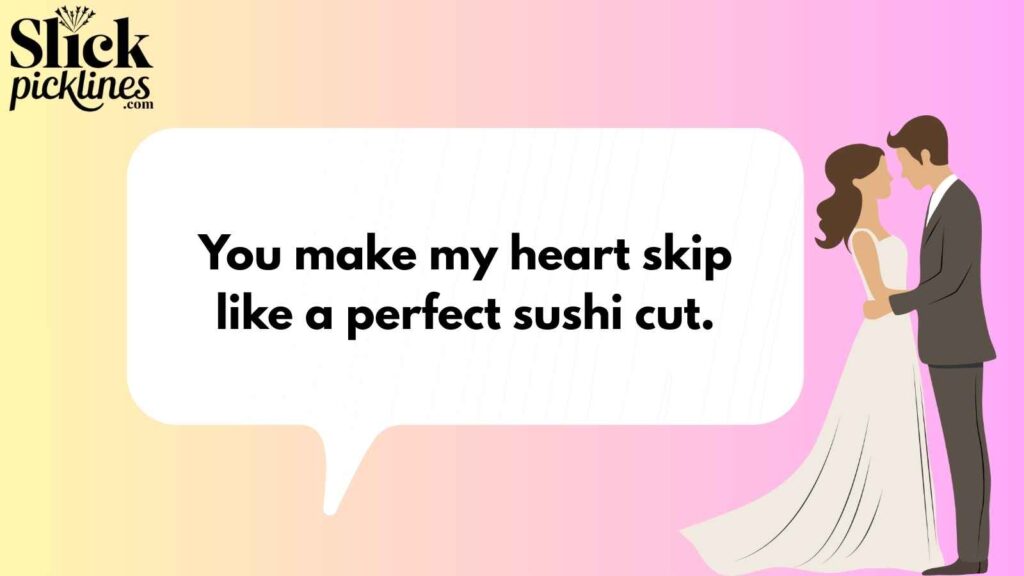 Romantic Sushi Pickup Lines