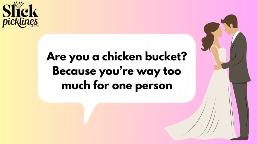 untamed Chicken Pickup Lines