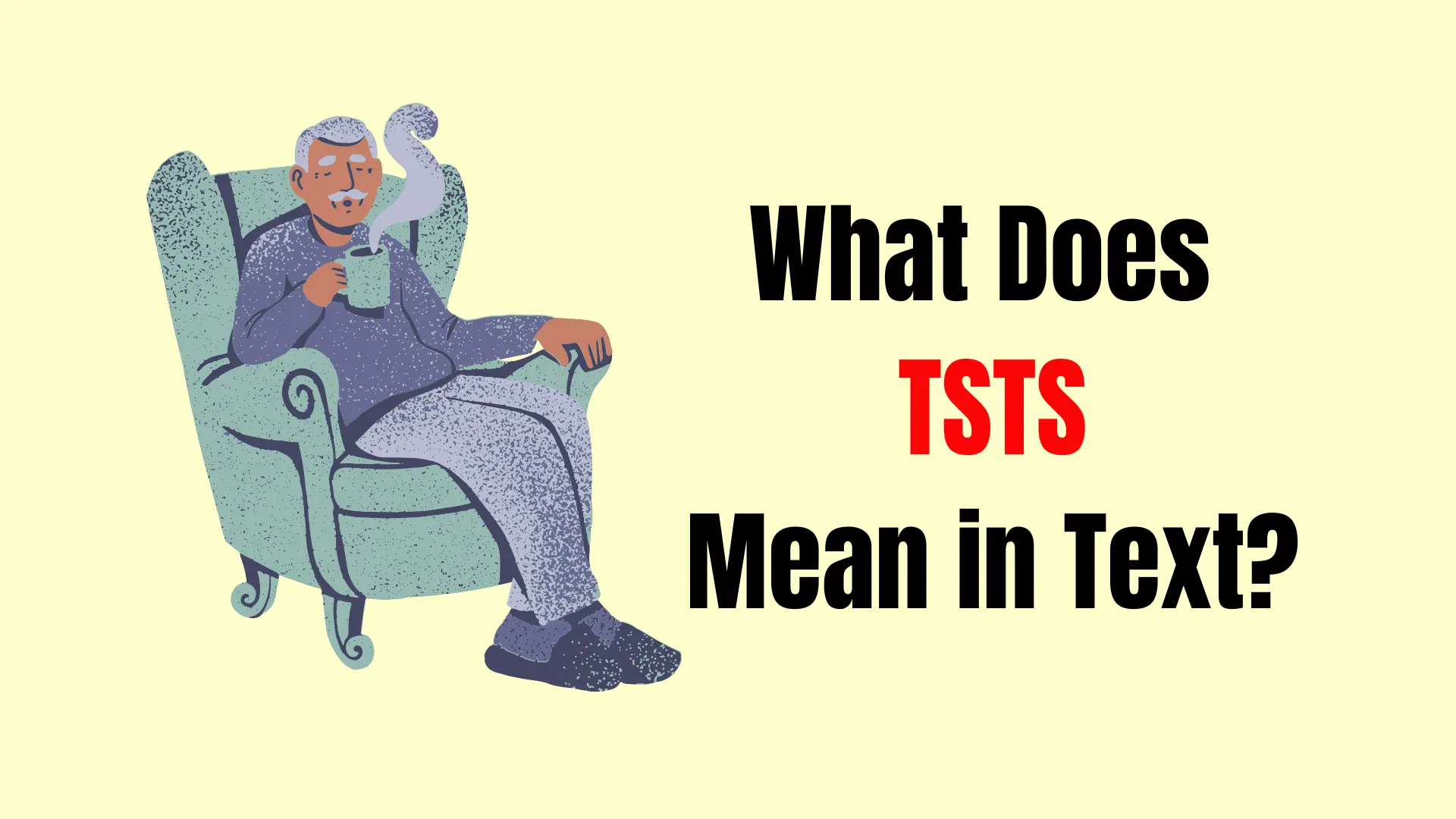 What Does TSTS Mean in Text?