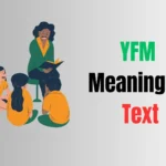 YFM Meaning in Text