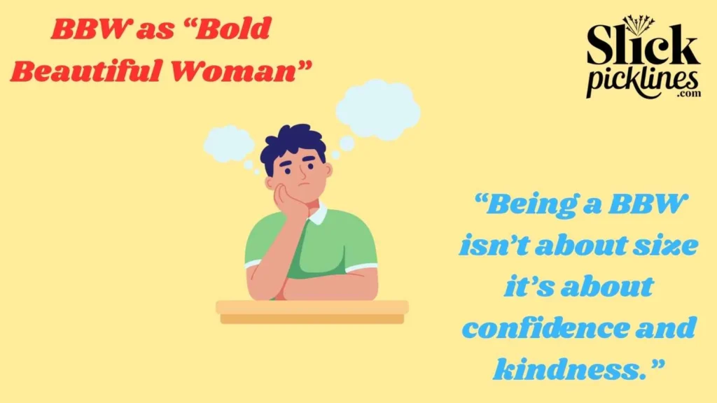 BBW as “Bold Beautiful Woman”