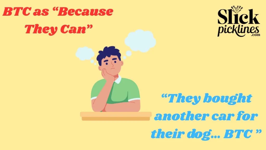 BTC as “Because They Can”