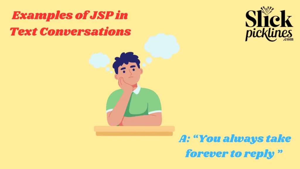 Examples of JSP in Text Conversations