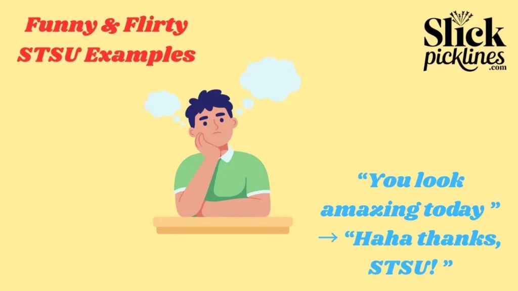 Funny & Flirty STSU Examples