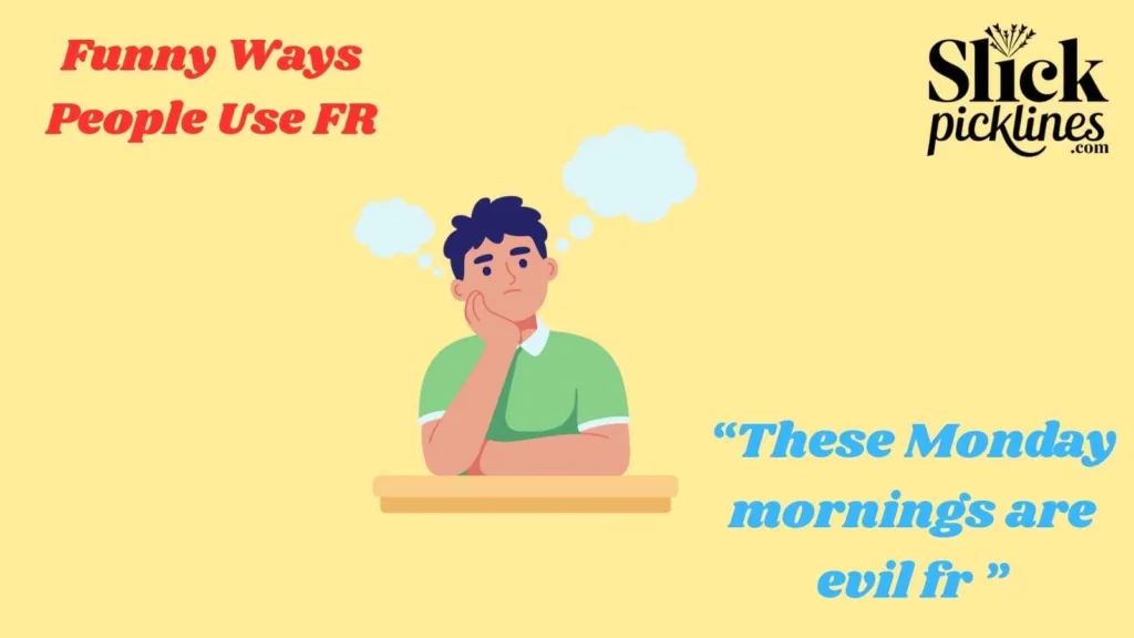 Funny Ways People Use FR