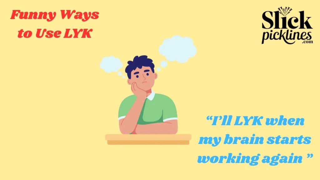 Funny Ways to Use LYK
