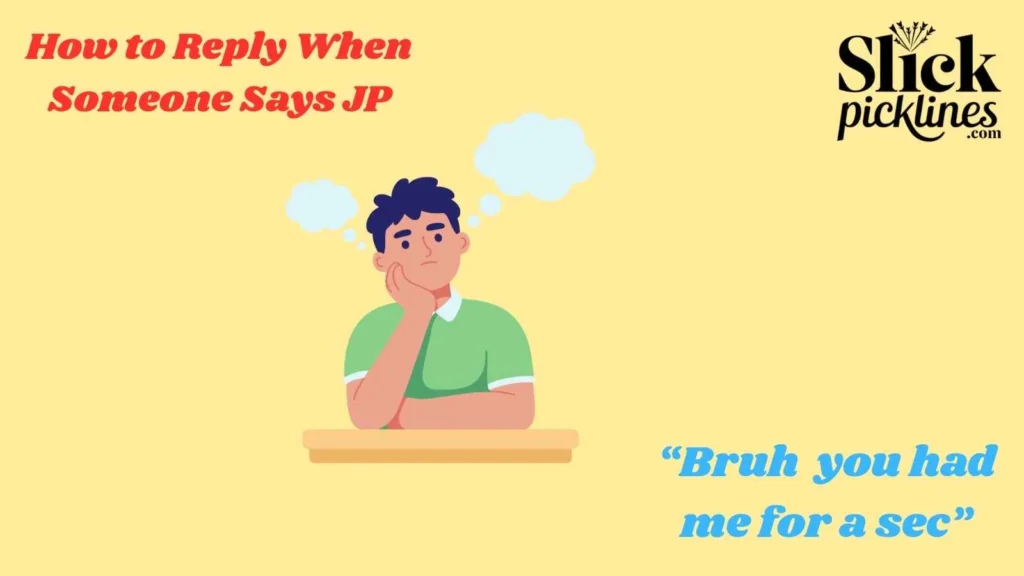 How to Reply When Someone Says JP