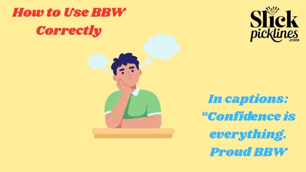 How to Use BBW Correctly