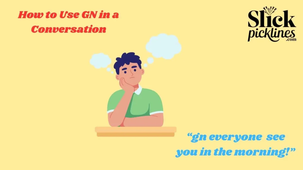 How to Use GN in a Conversation