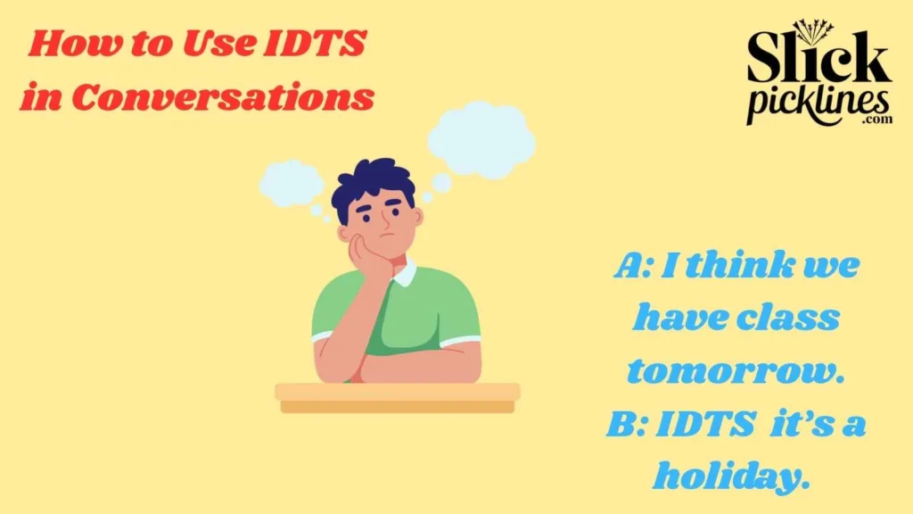 How to Use IDTS in Conversations